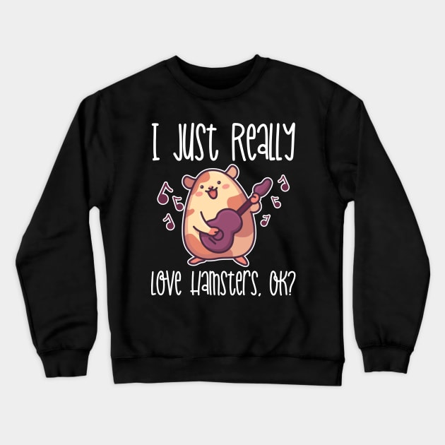 I Just Really Love Hamsters, OK? product Crewneck Sweatshirt by theodoros20